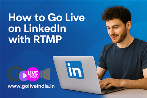 How to Go Live on LinkedIn with RTMP | GoLive India